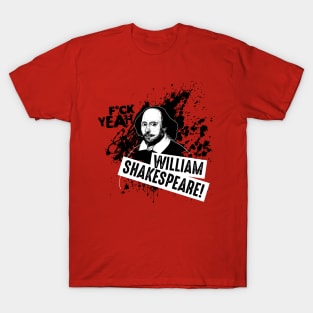 F*ck Yeah William Shakespeare! T-Shirt